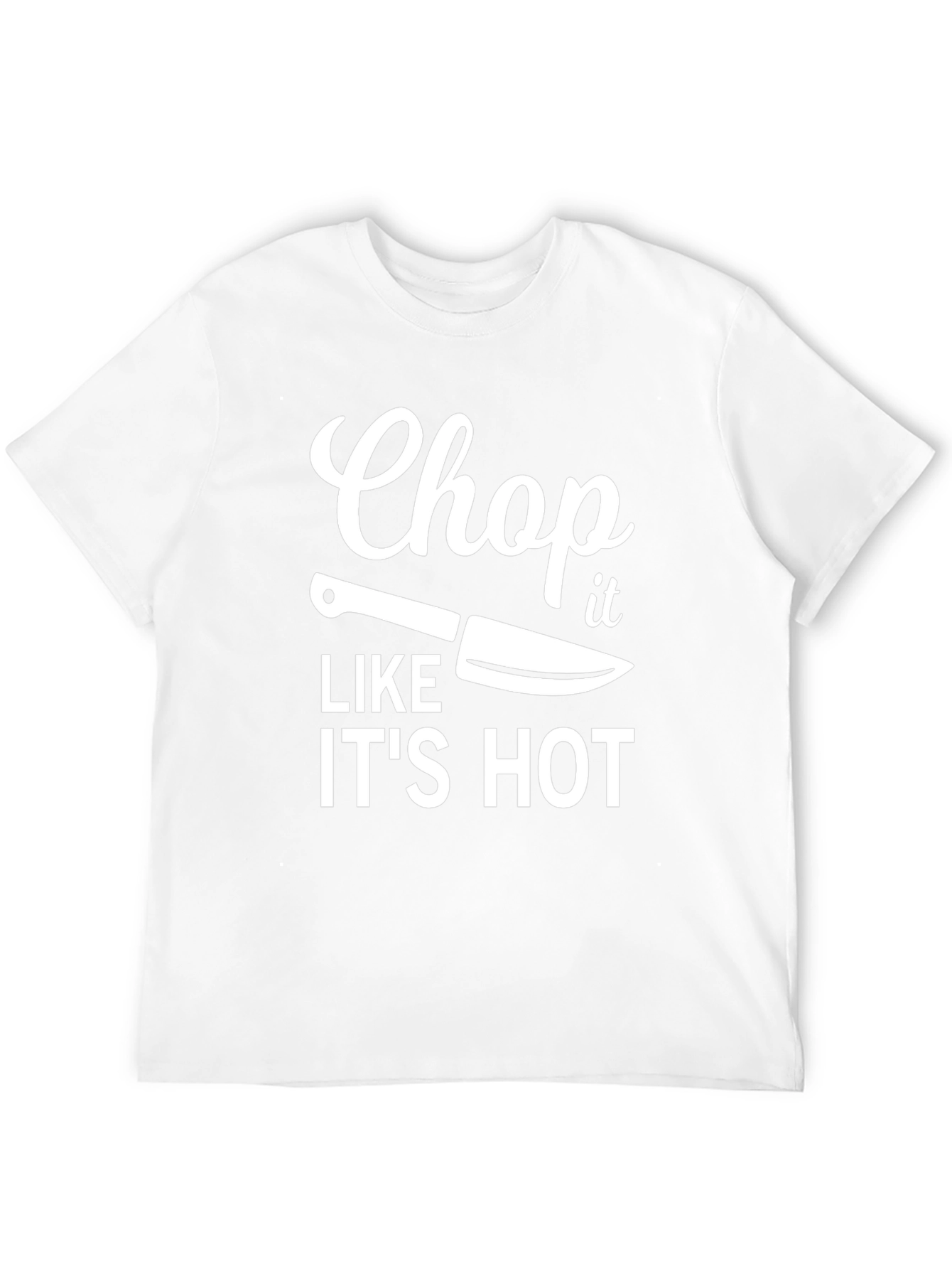 Chop It Like Its Hot T-Shirt