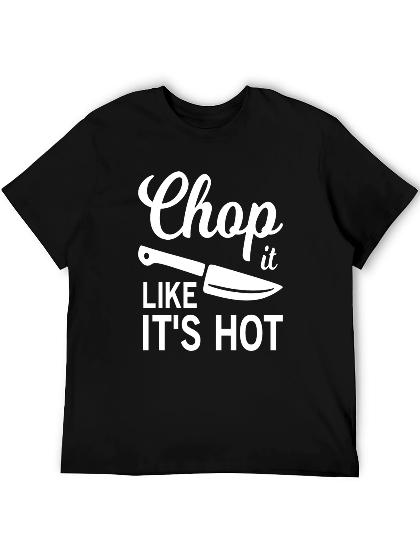 Chop It Like Its Hot T-Shirt