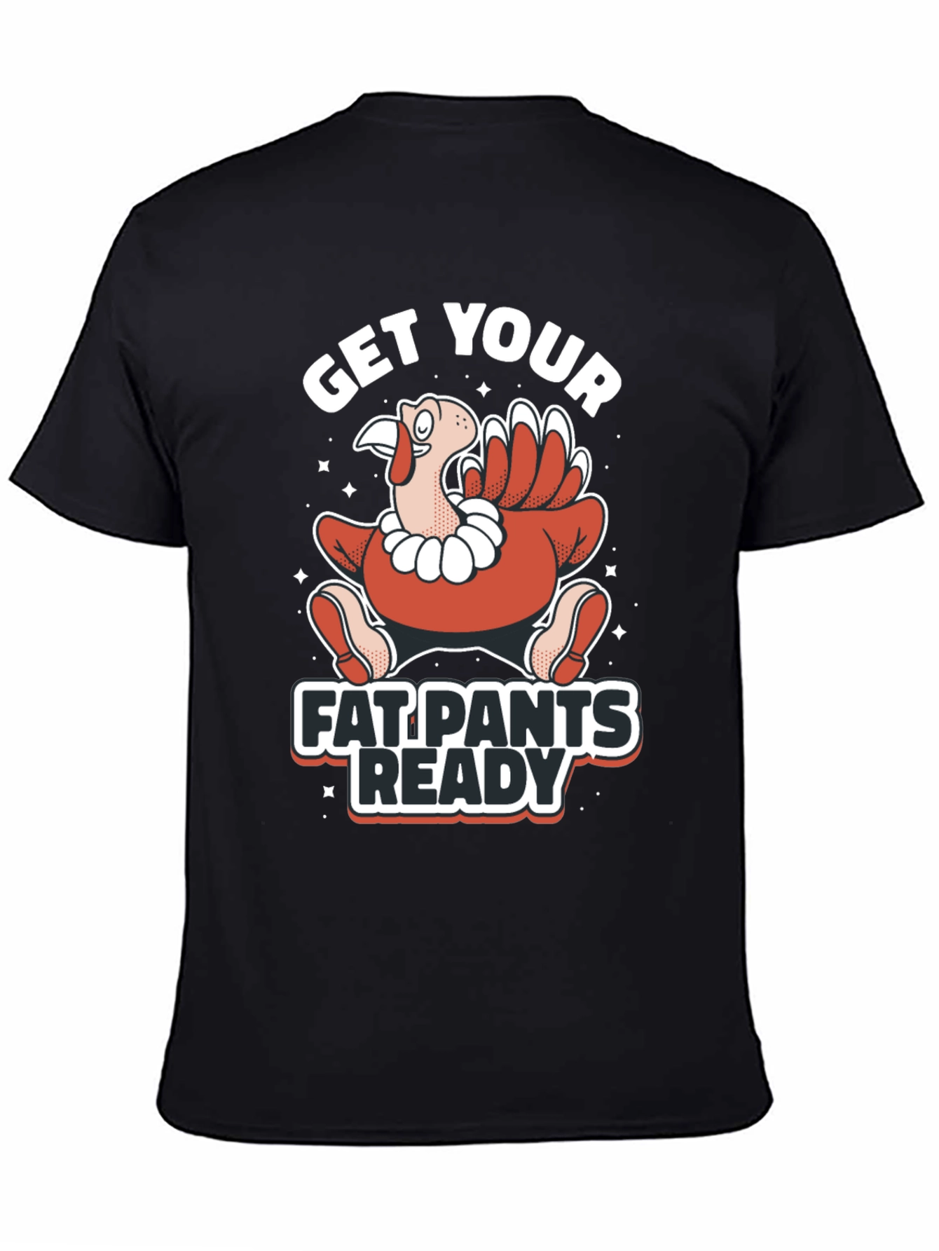Get Your Fat Pants Ready Thanksgiving T-Shirt