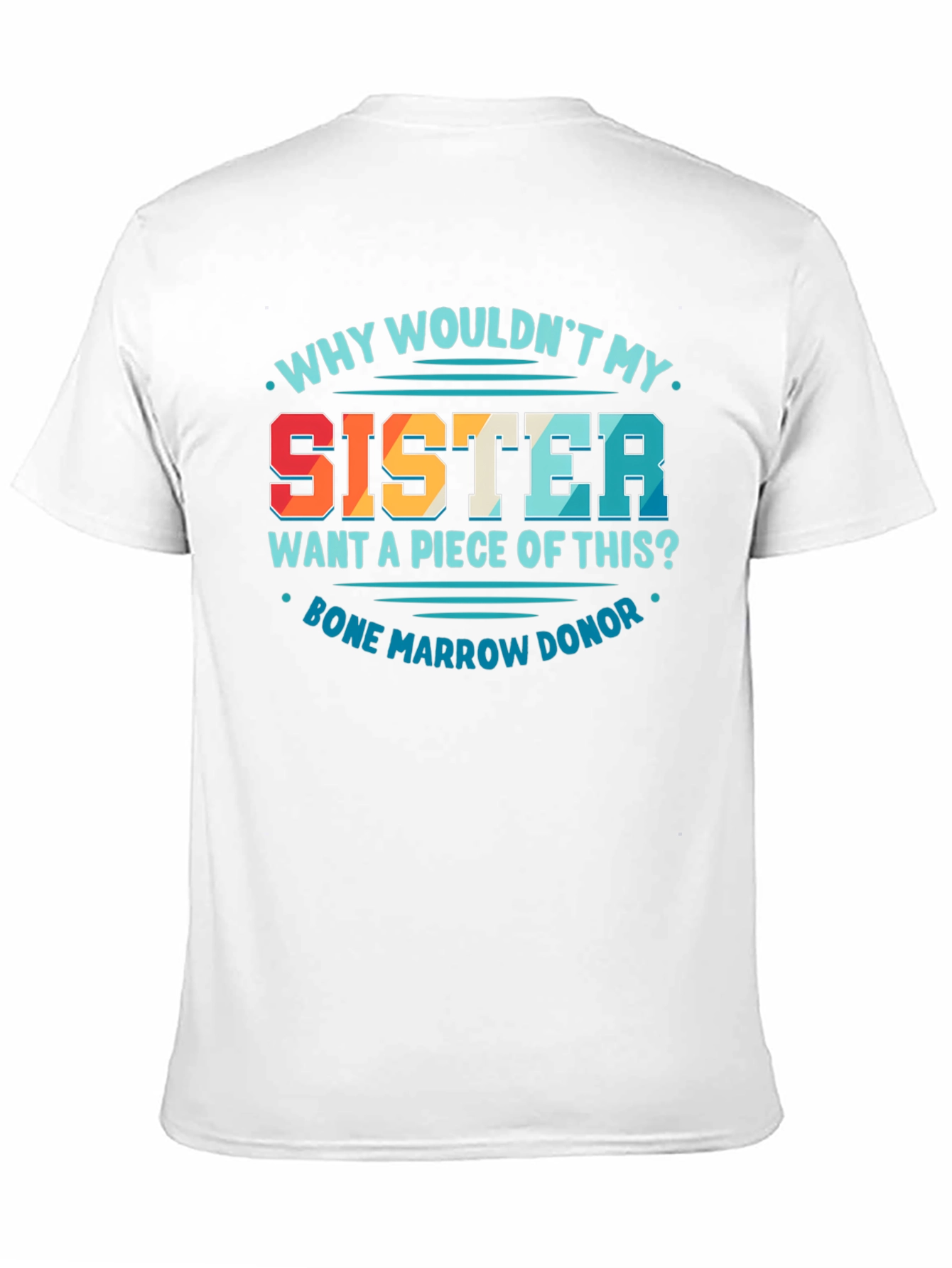 Sister Bone Marrow Donor Graphic Tee