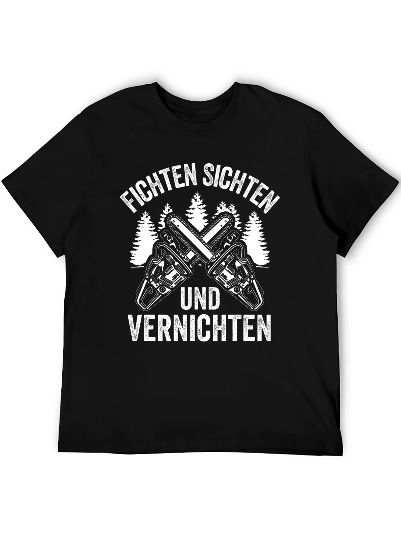 Fichten Sichten Und Vernichten T-Shirt