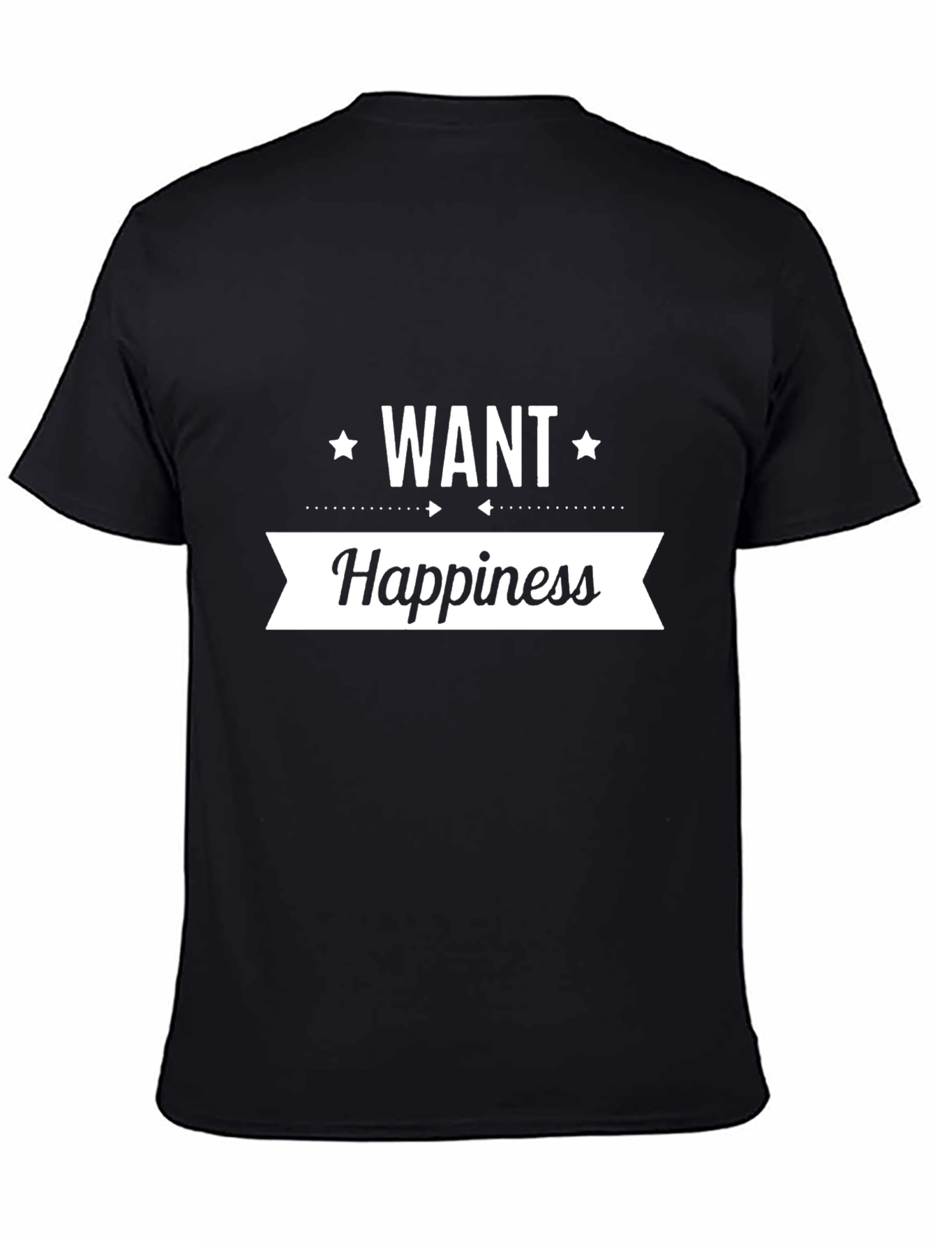 Want Happiness Graphic T-Shirt