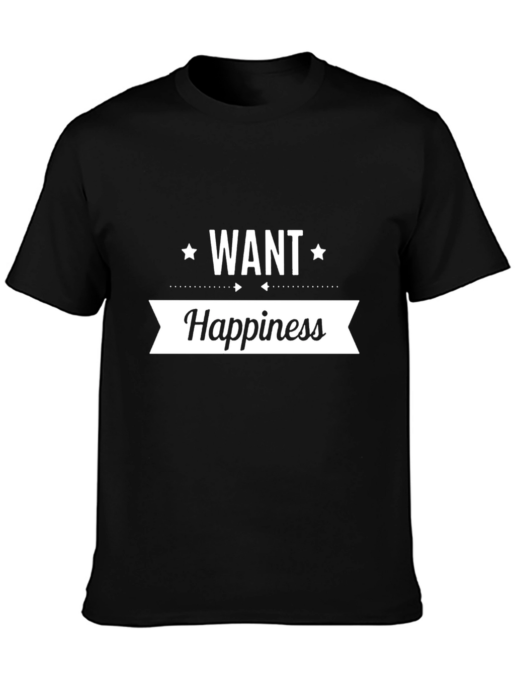 Want Happiness Graphic T-Shirt