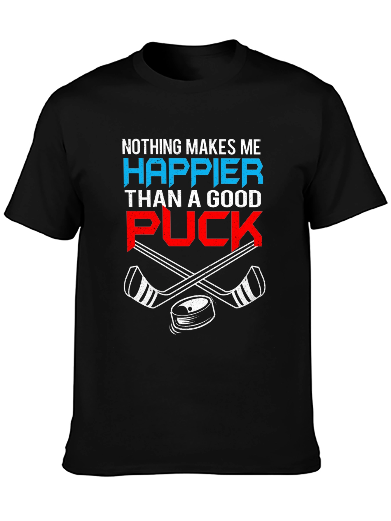 Hockey Lover T-Shirt - Nothing Makes Me Happier Than a Good Puck