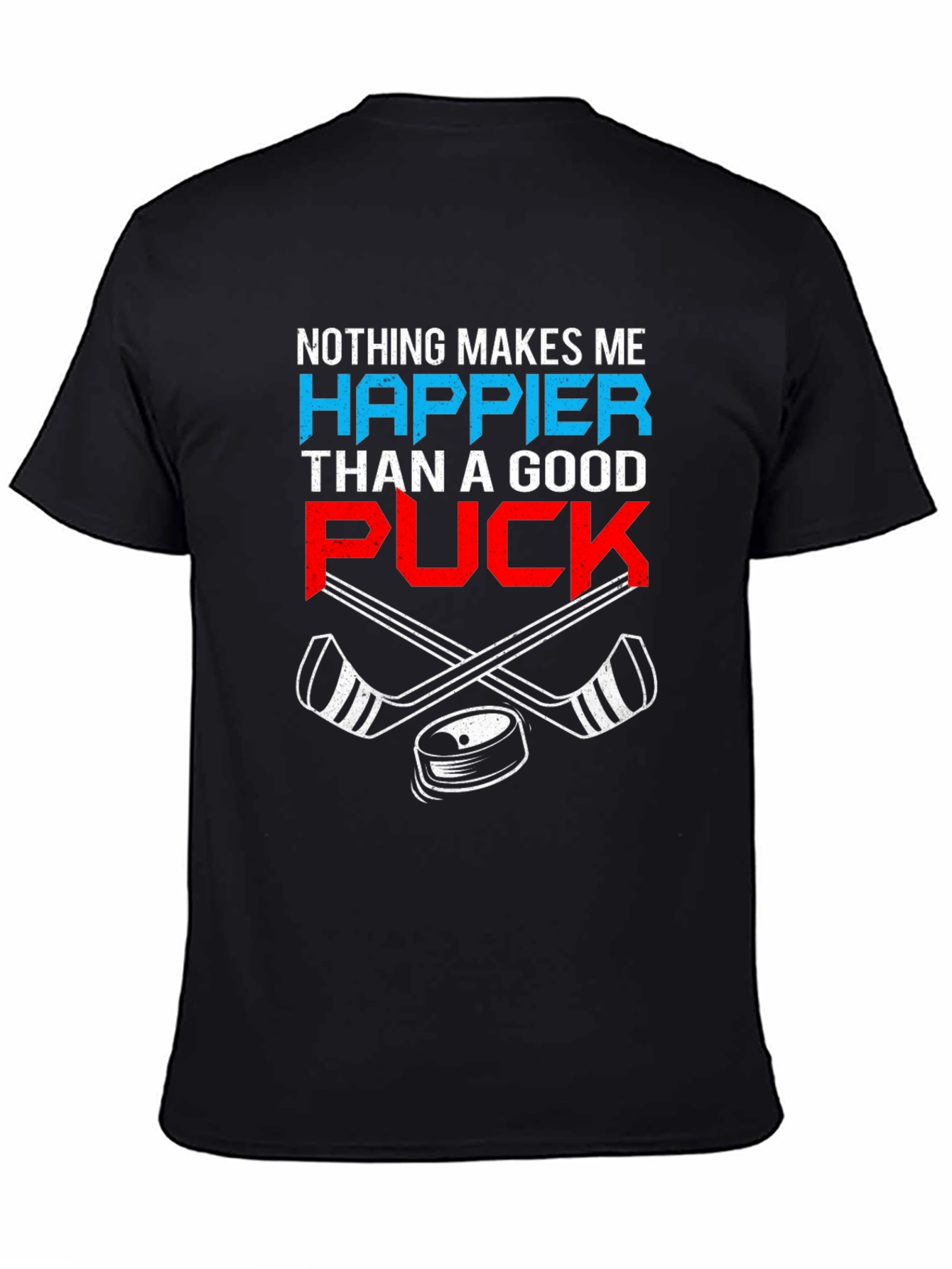 Hockey Lover T-Shirt - Nothing Makes Me Happier Than a Good Puck