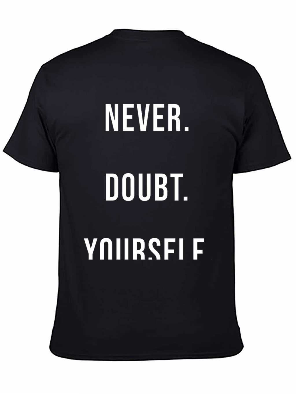 Never Doubt Yourself Black Graphic Tee