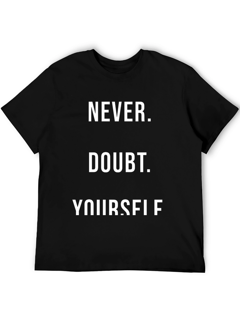 Never Doubt Yourself Black Graphic Tee