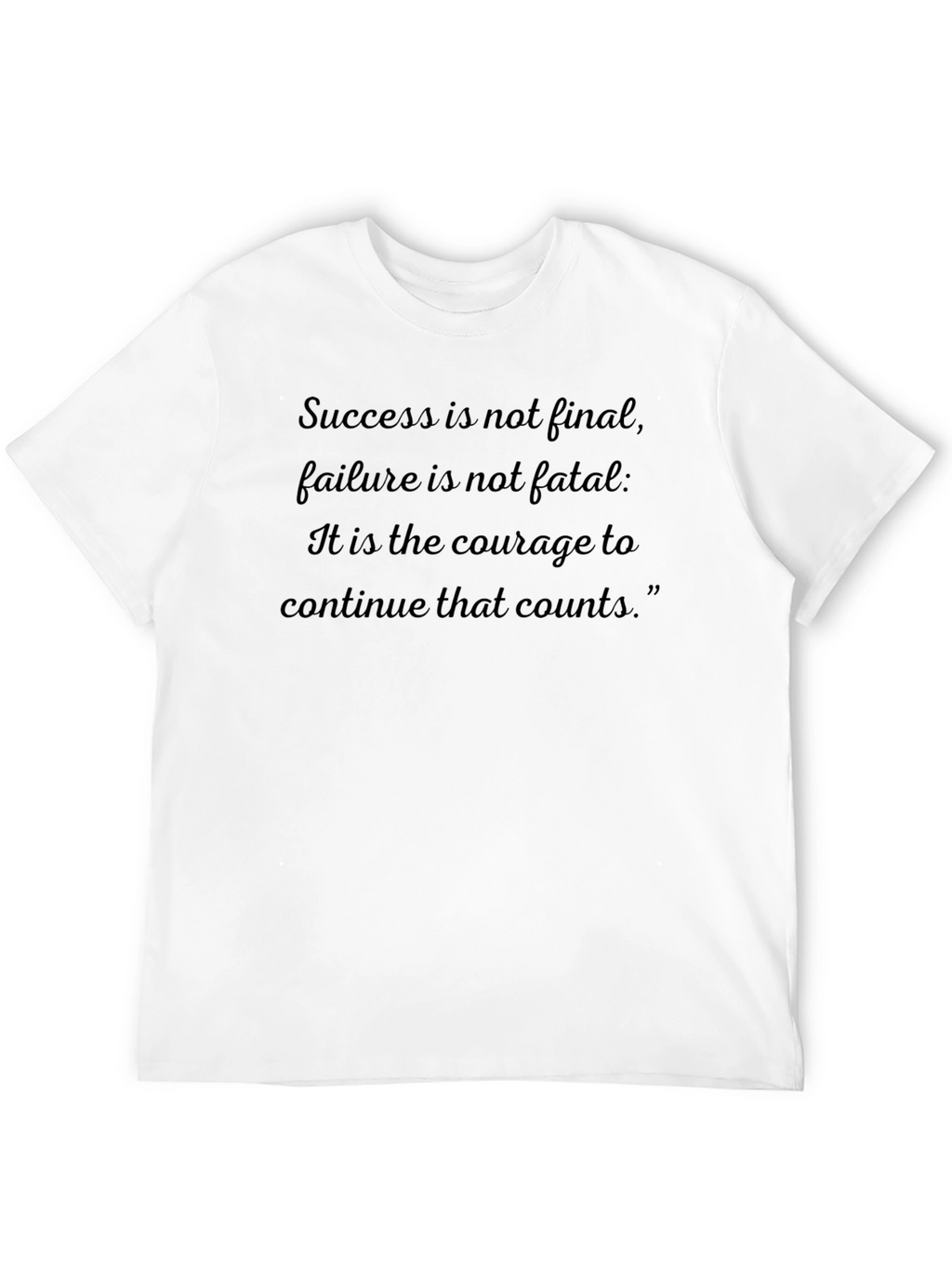 Motivational Quote T-Shirt: Success & Courage