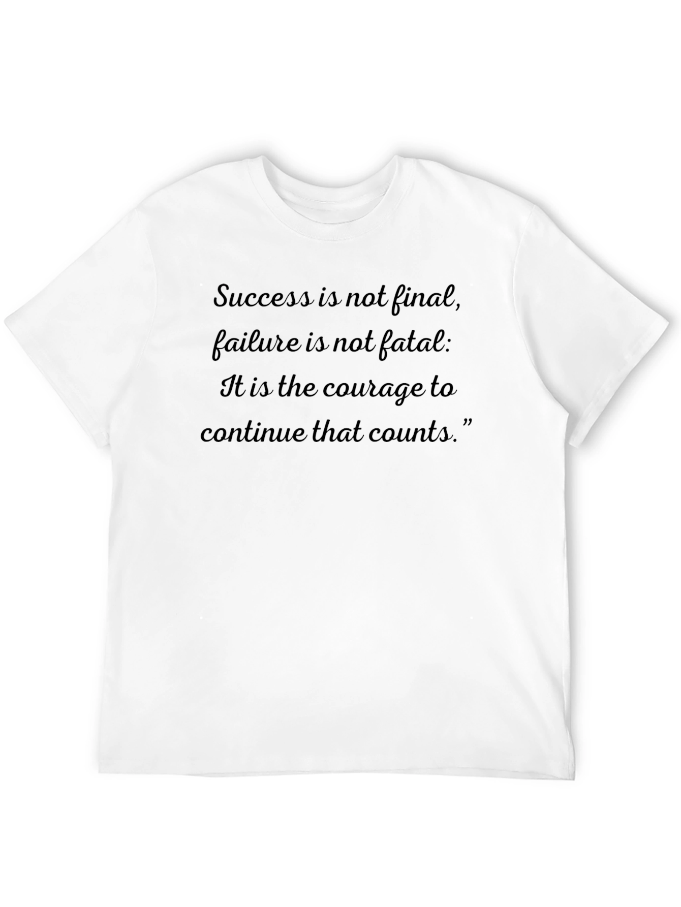 Motivational Quote T-Shirt: Success & Courage