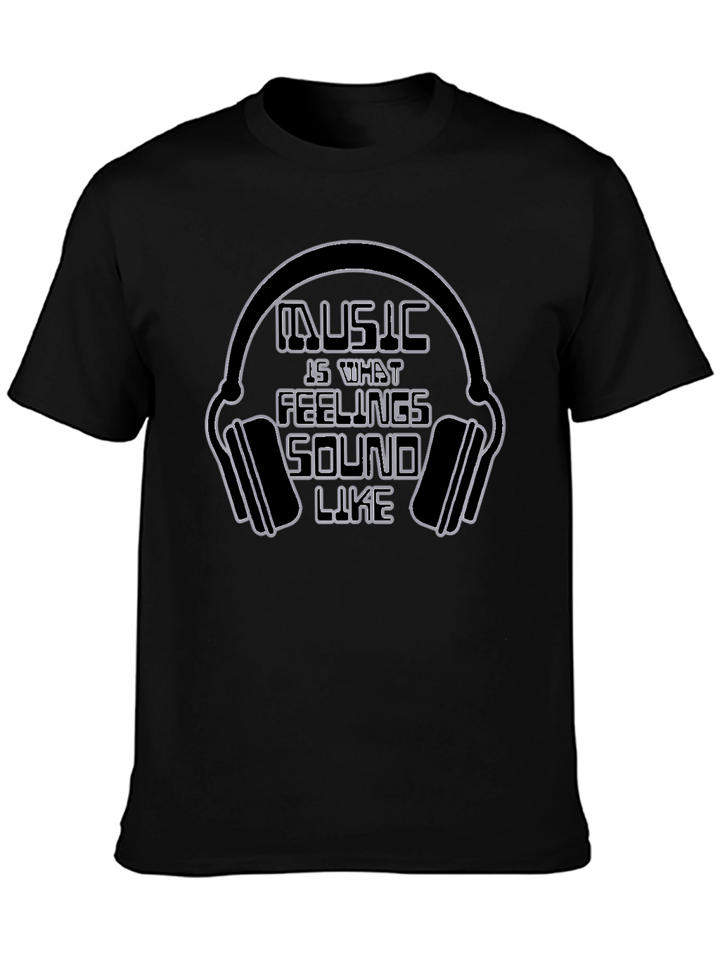 Music Is What Feelings Sound Like Black T-Shirt