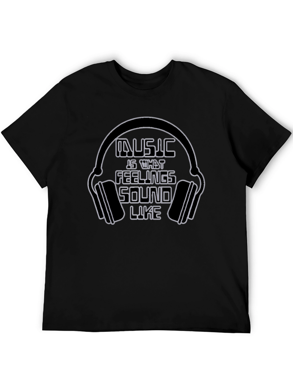 Music Is What Feelings Sound Like Black T-Shirt
