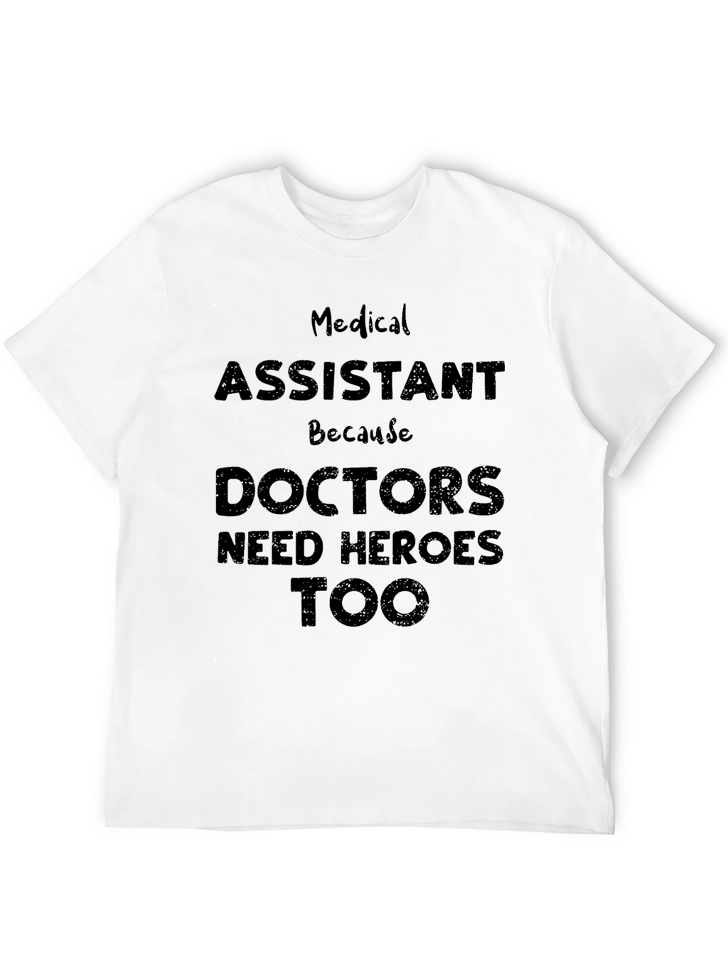 Medical Assistant Heroes T-Shirt