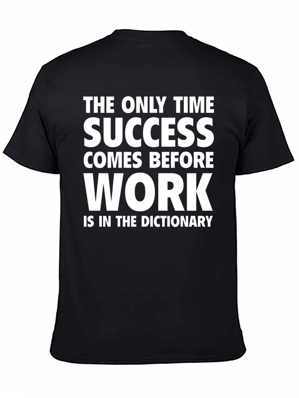Inspirational Black T-Shirt: Success Before Work