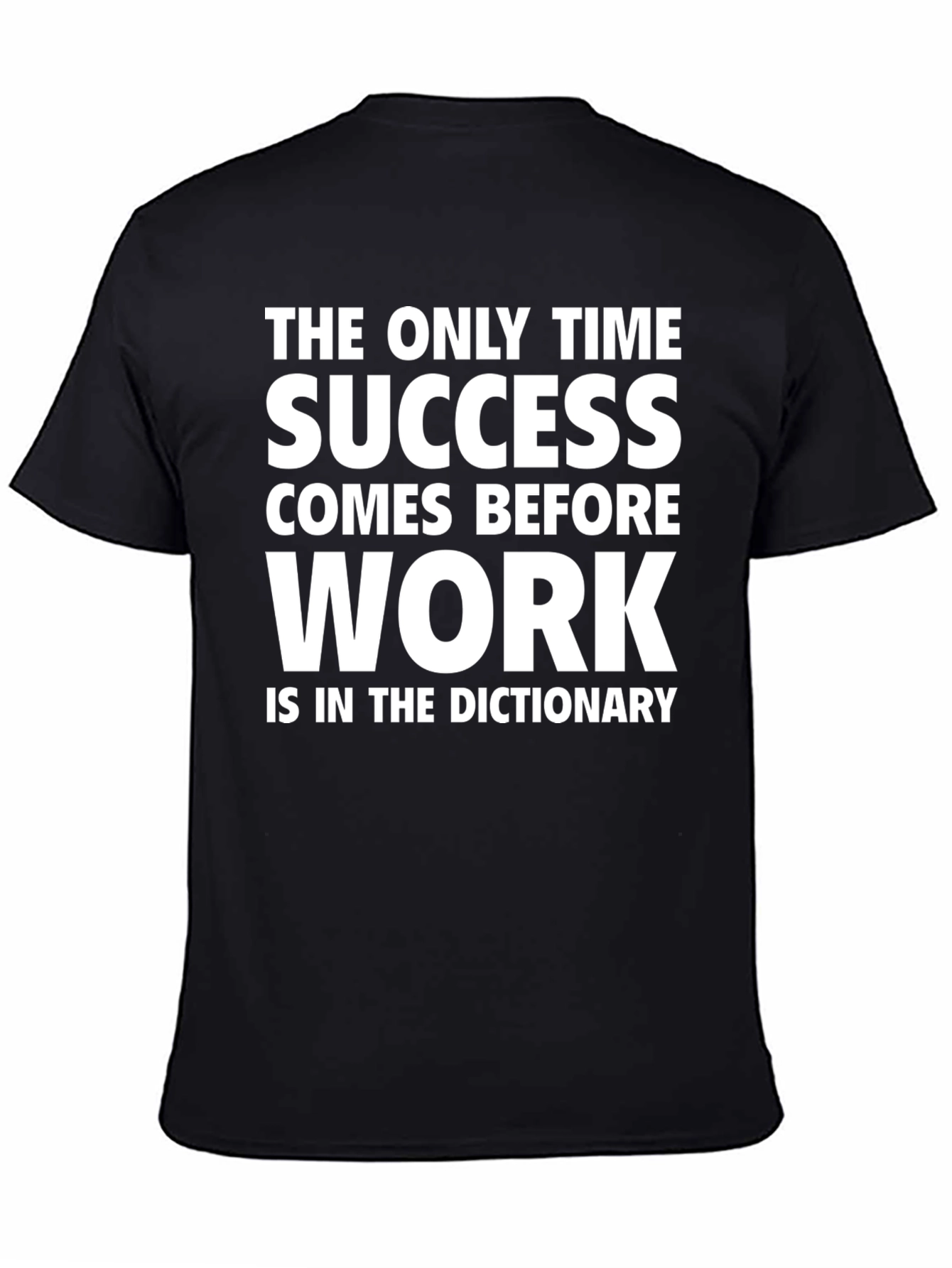 Inspirational Black T-Shirt: Success Before Work