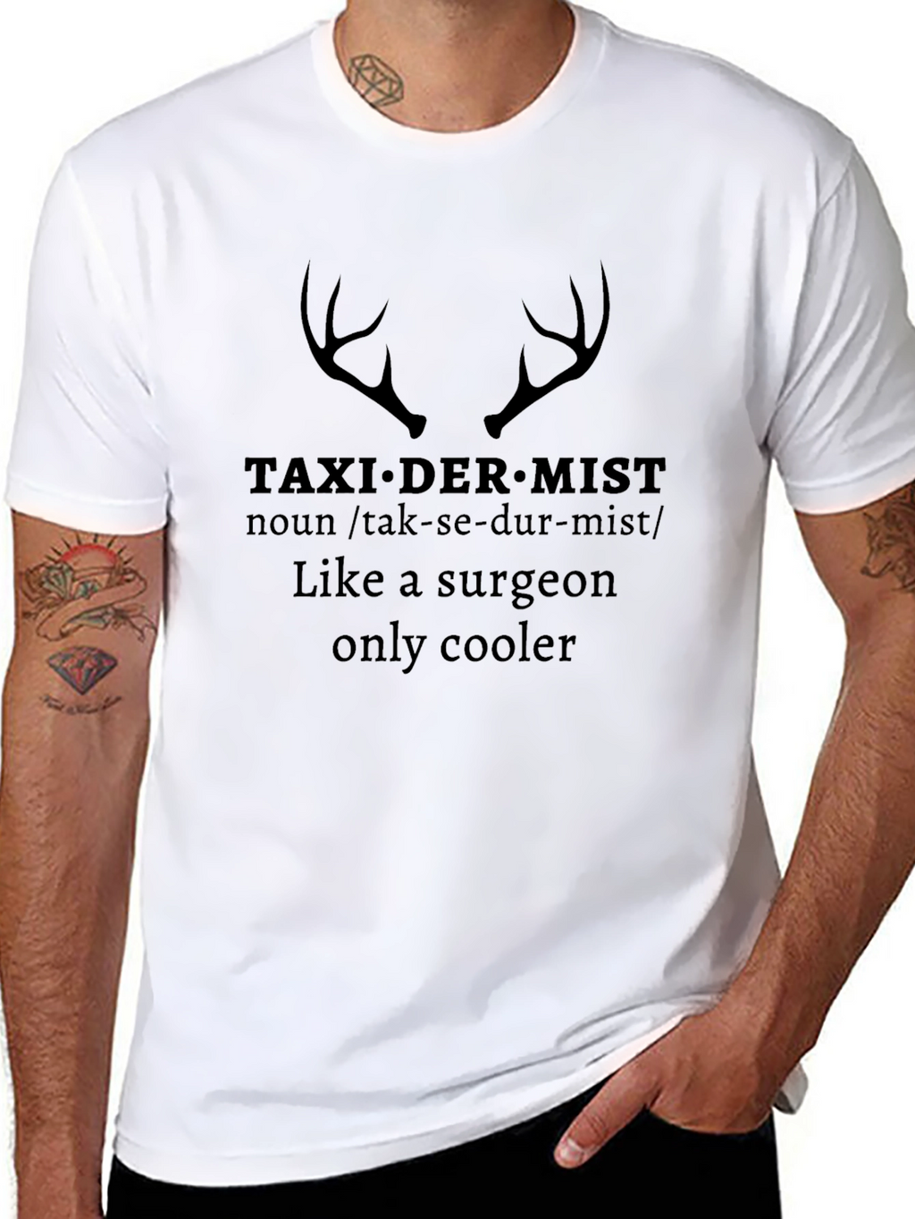 Taxidermist Like a Surgeon Only Cooler Graphic Tee