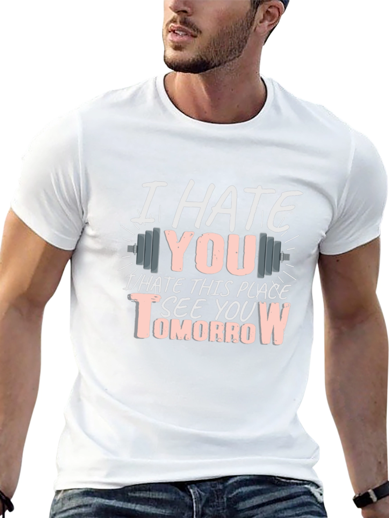 I Hate You See You Tomorrow Gym T-Shirt