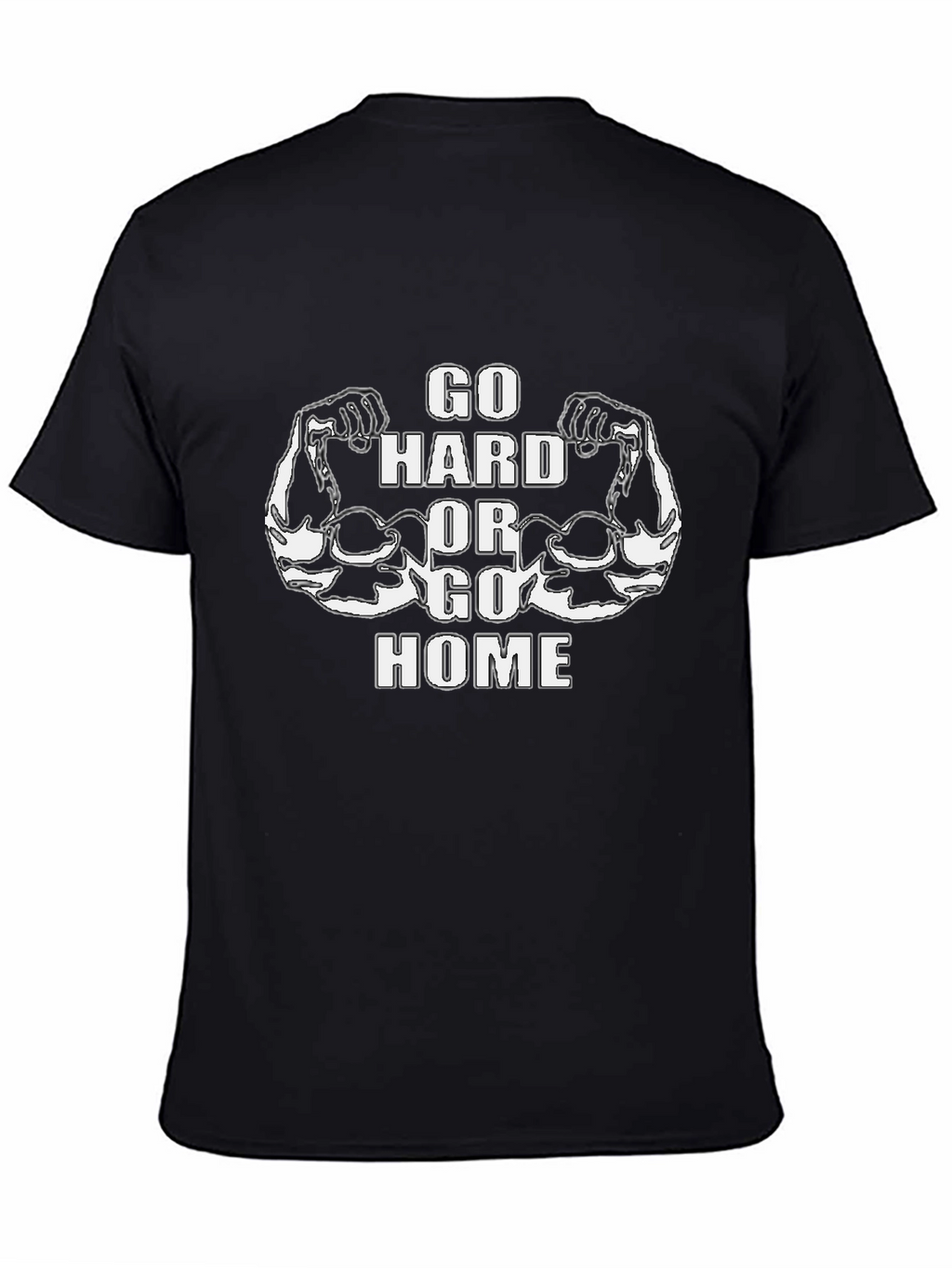 Go Hard or Go Home Graphic T-Shirt