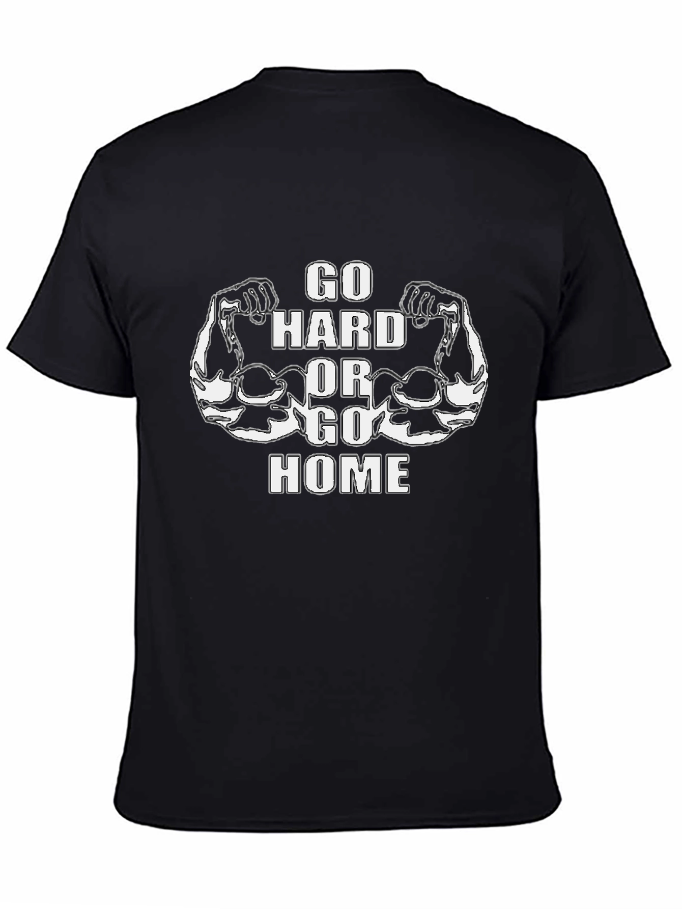 Go Hard or Go Home Graphic T-Shirt