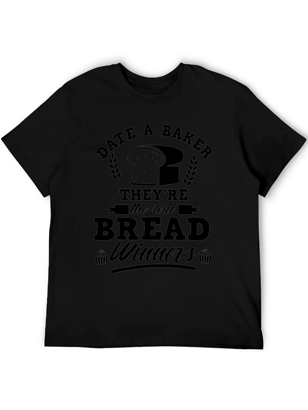 Date A Baker T-Shirt - Bread Winners