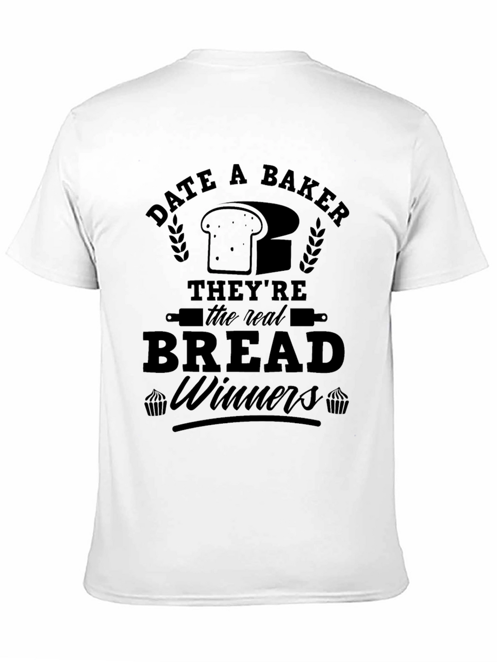 Date A Baker T-Shirt - Bread Winners