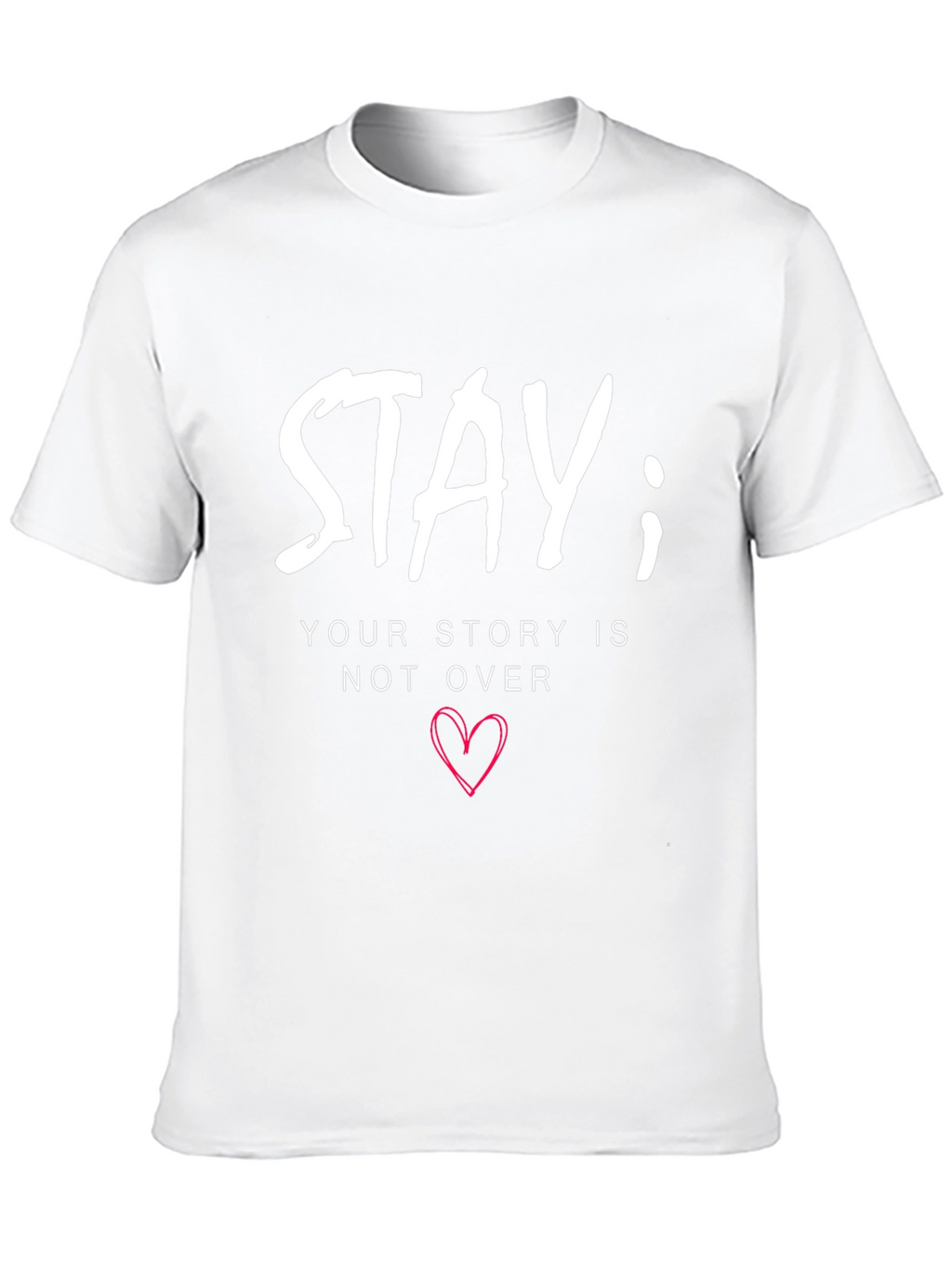 Stay; Your Story Isnt Over Graphic T-Shirt