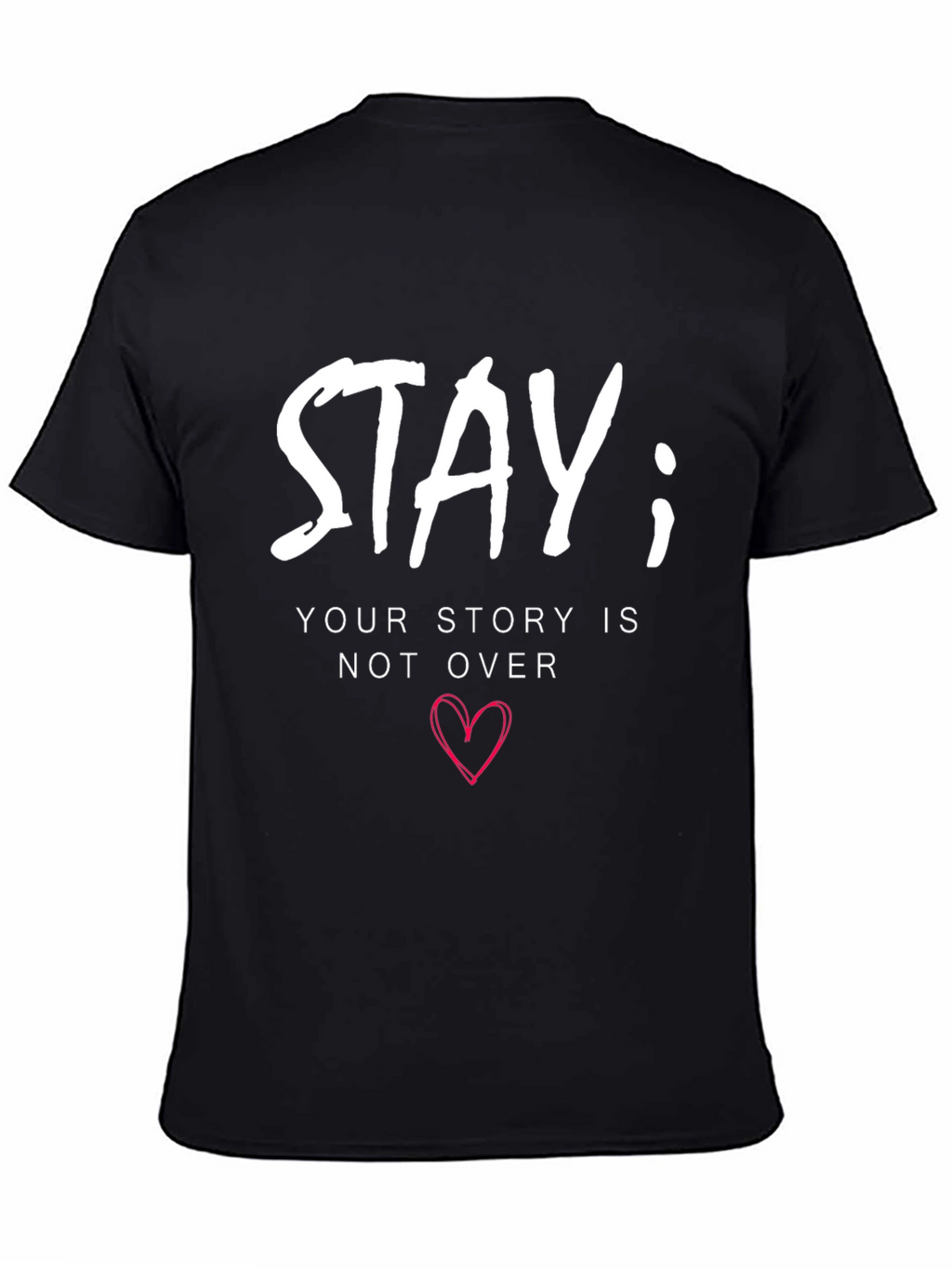 Stay; Your Story Isnt Over Graphic T-Shirt