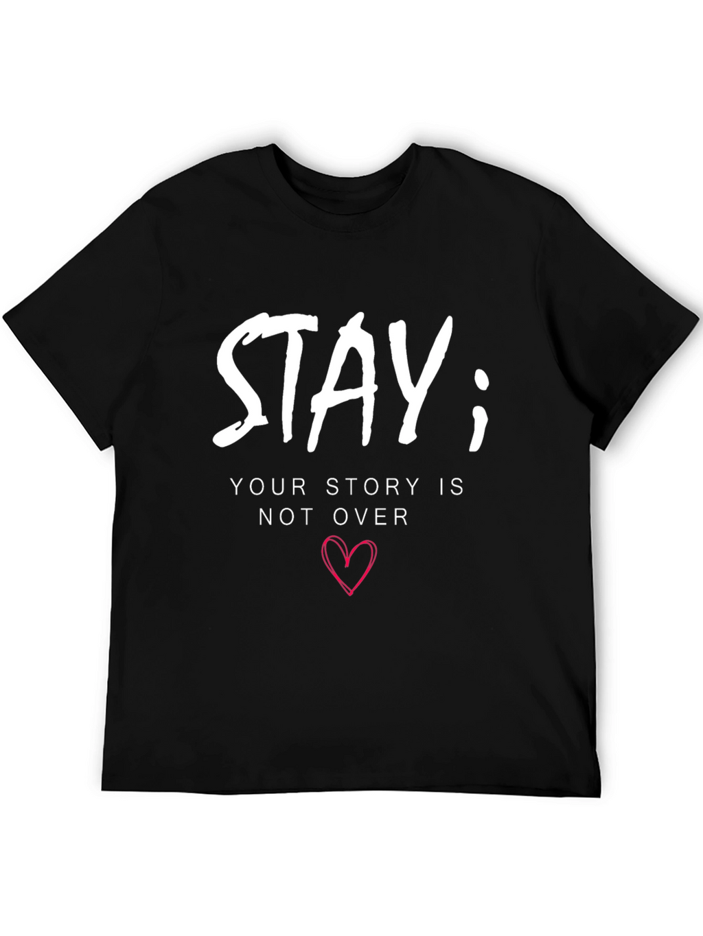 Stay; Your Story Isnt Over Graphic T-Shirt