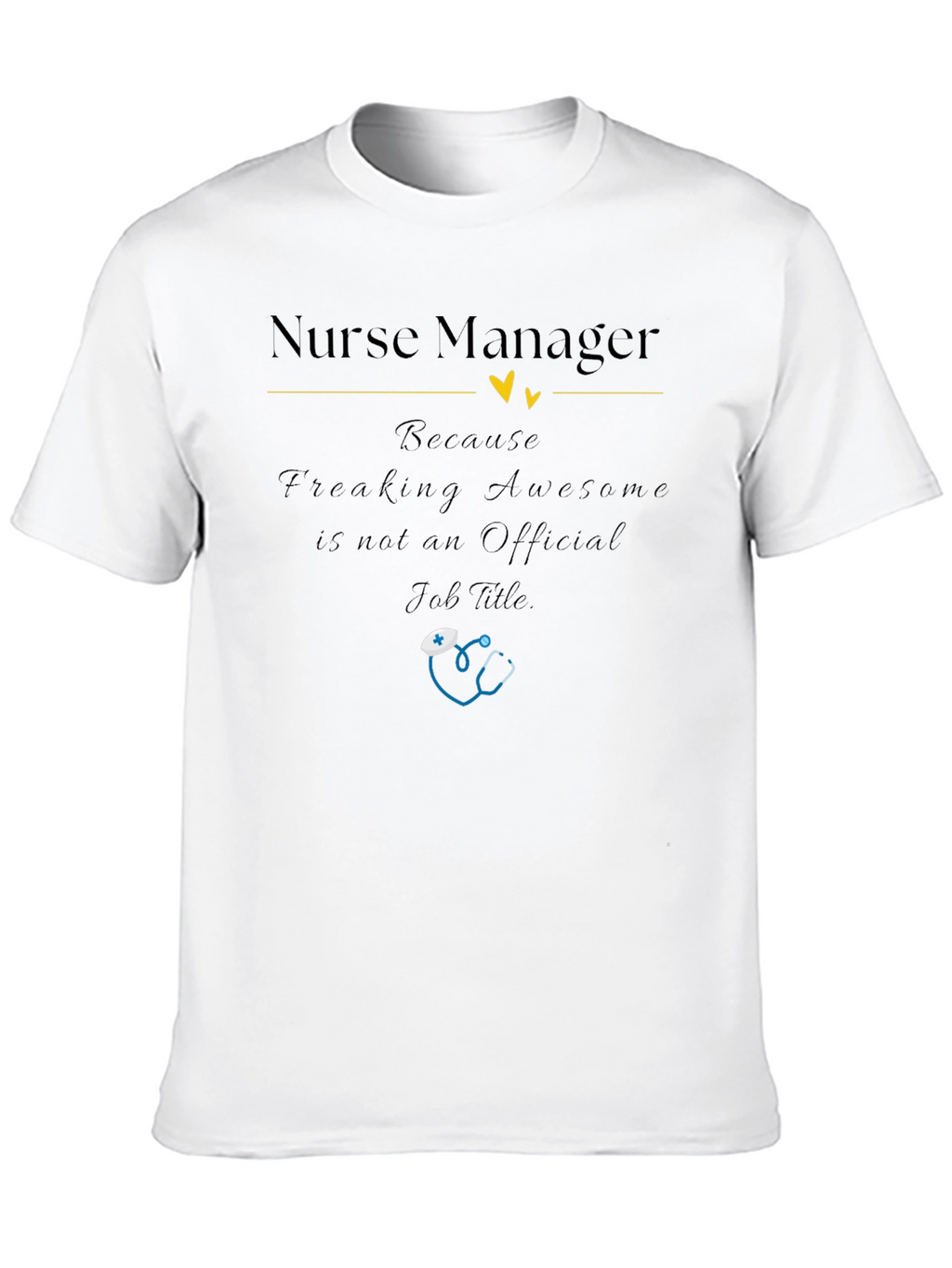 Nurse Manager T-Shirt - Awesome Job Title