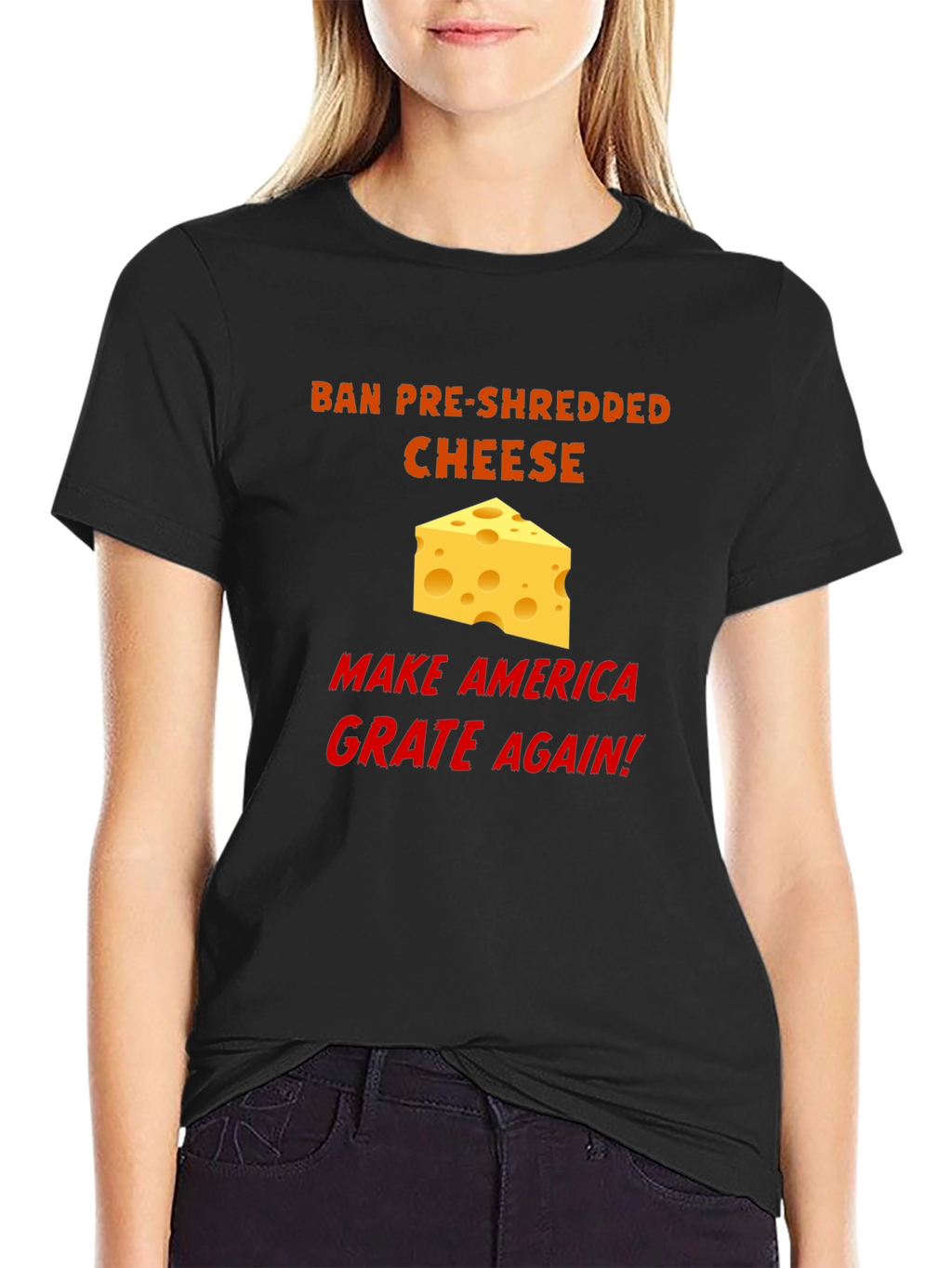 Ban Pre-Shredded Cheese T-Shirt - Make America Grate Again!