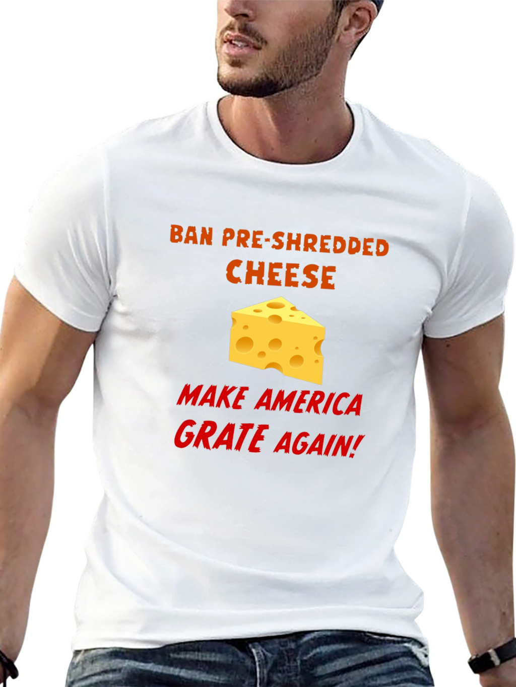 Ban Pre-Shredded Cheese T-Shirt - Make America Grate Again!