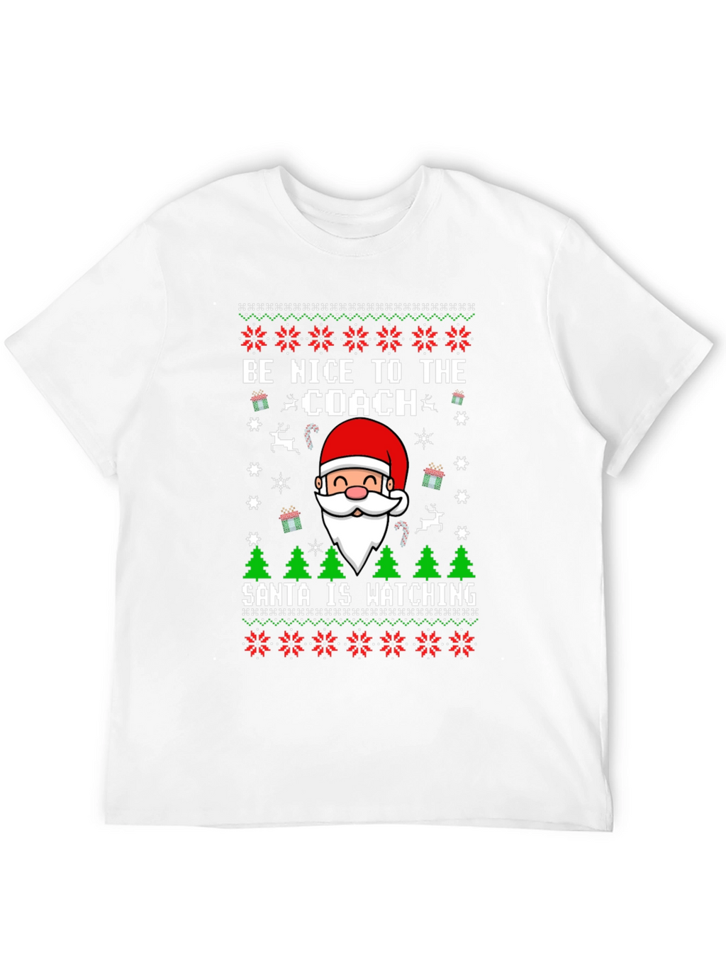 Be Nice to the Coach Santa Ugly Christmas T-Shirt