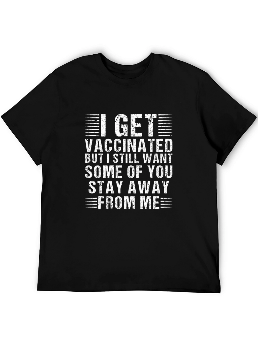 I Get Vaccinated Sarcastic T-Shirt