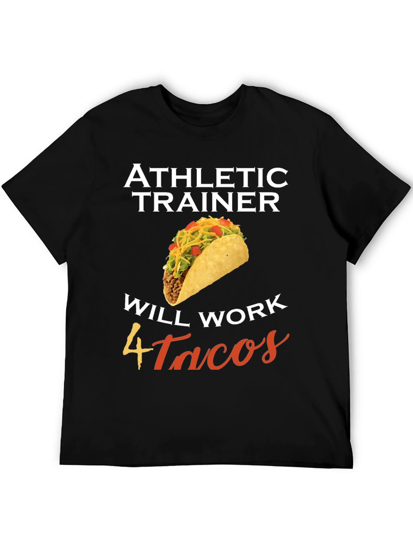 Athletic Trainer Taco T-Shirt - Will Work 4 Tacos