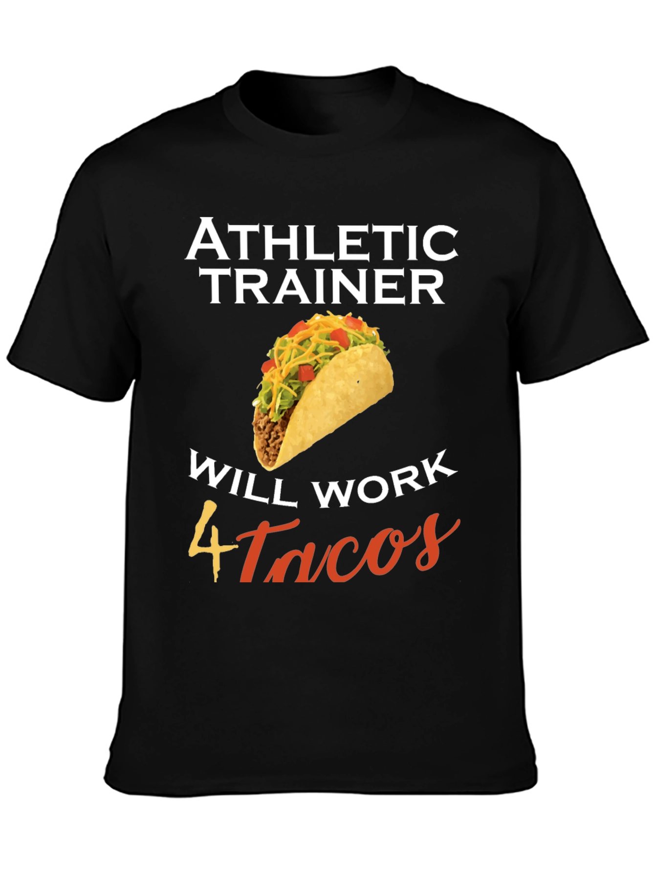 Athletic Trainer Taco T-Shirt - Will Work 4 Tacos