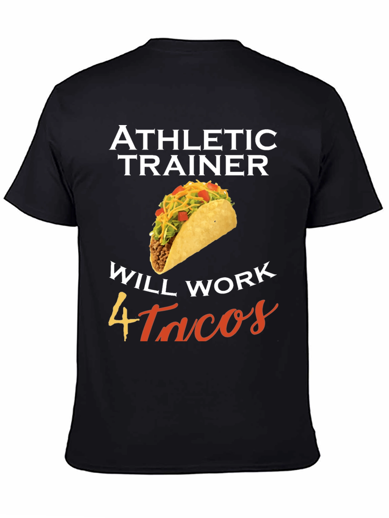 Athletic Trainer Taco T-Shirt - Will Work 4 Tacos