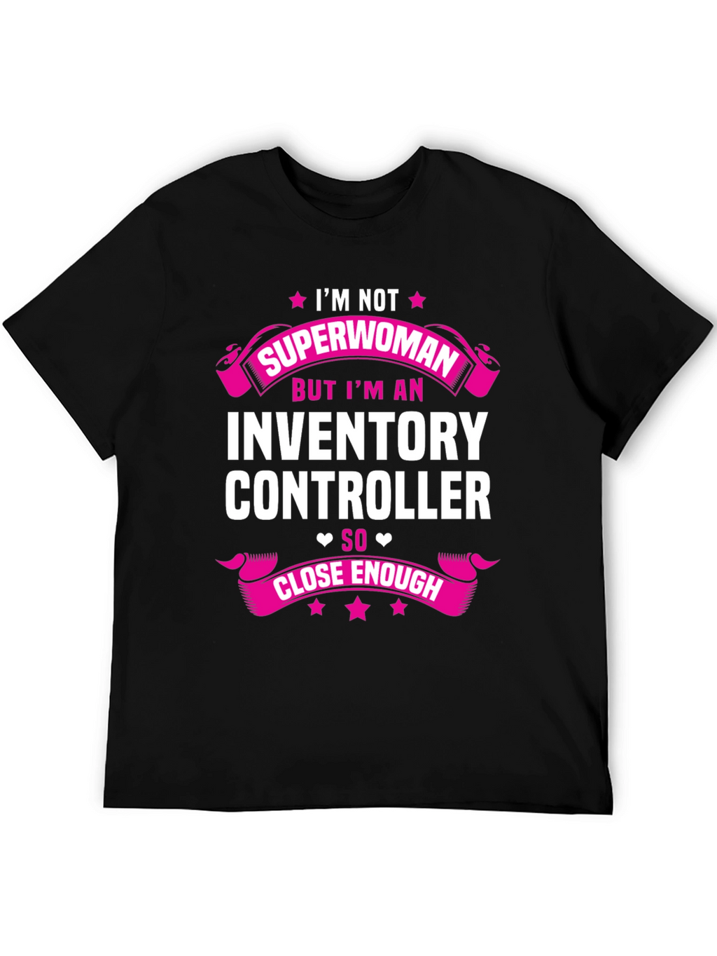 Inventory Controller T-Shirt - Superwoman Close Enough