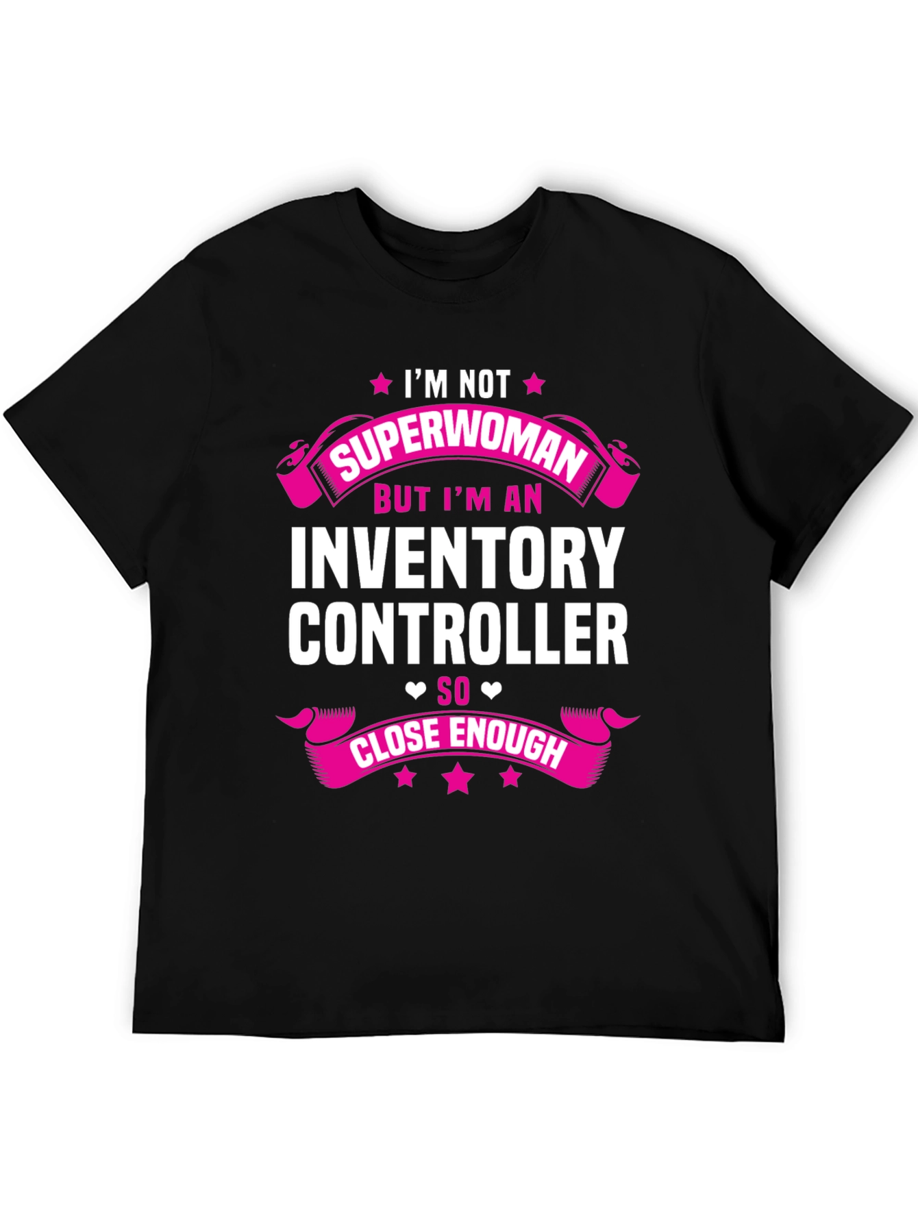 Inventory Controller T-Shirt - Superwoman Close Enough