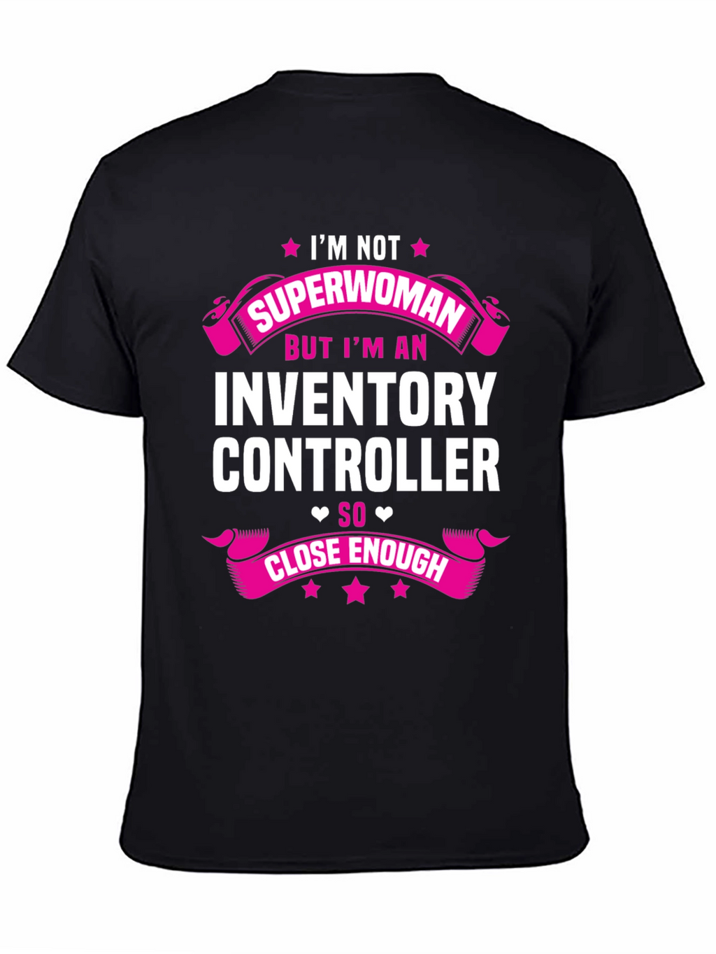 Inventory Controller T-Shirt - Superwoman Close Enough