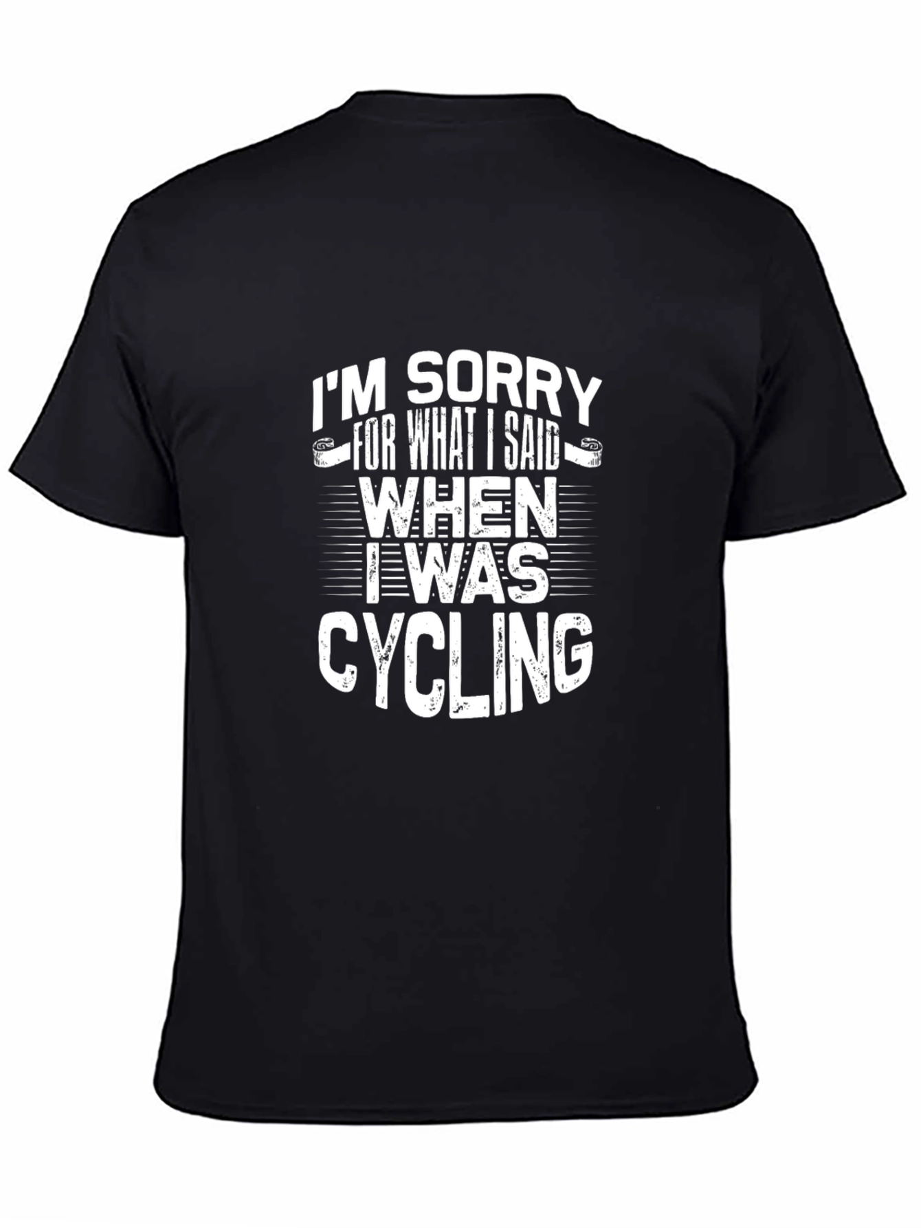 Funny Cycling T-Shirt - Im Sorry For What I Said
