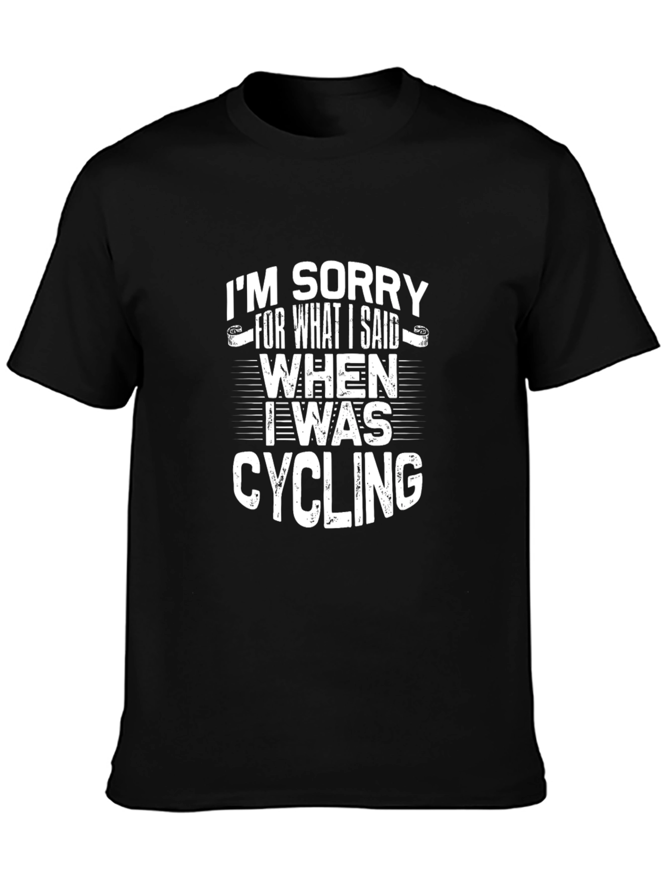 Funny Cycling T-Shirt - Im Sorry For What I Said