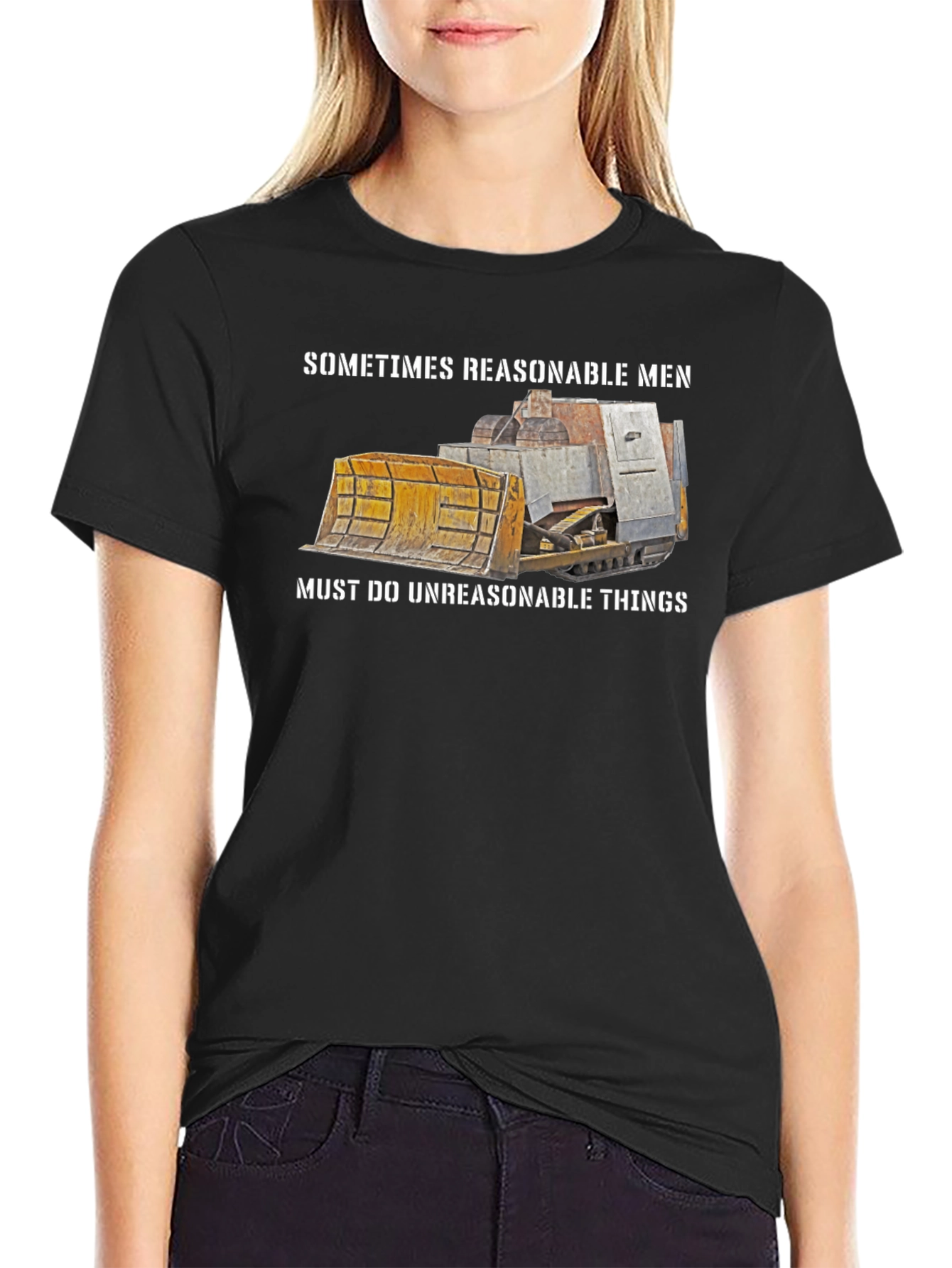 Reasonable Men T-Shirt Bulldozer Design