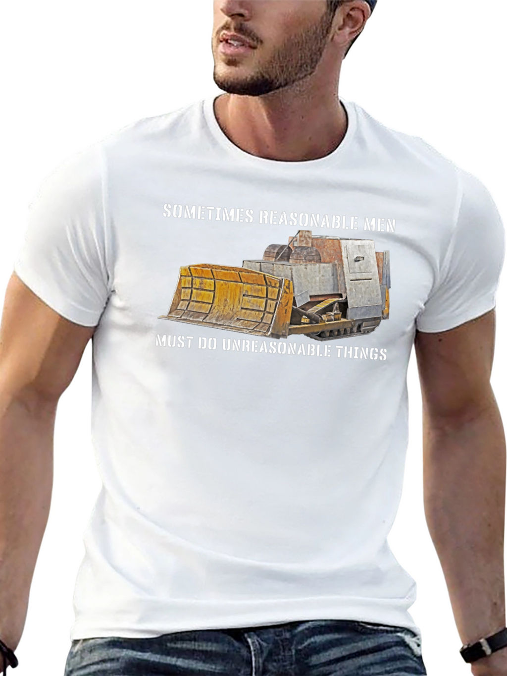 Reasonable Men T-Shirt Bulldozer Design