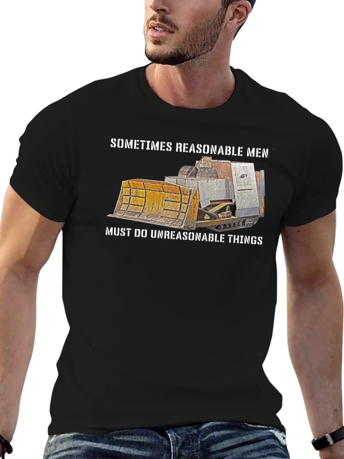 Reasonable Men T-Shirt Bulldozer Design