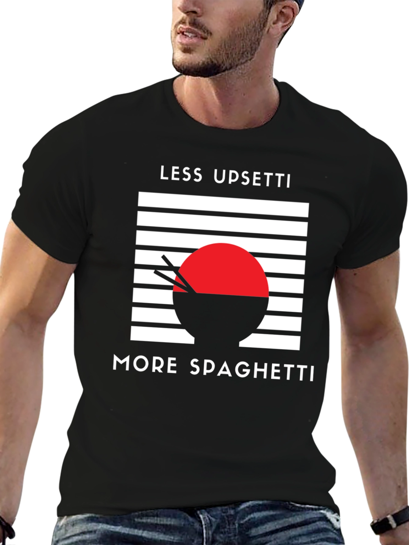 Less Upsetti More Spaghetti T-Shirt