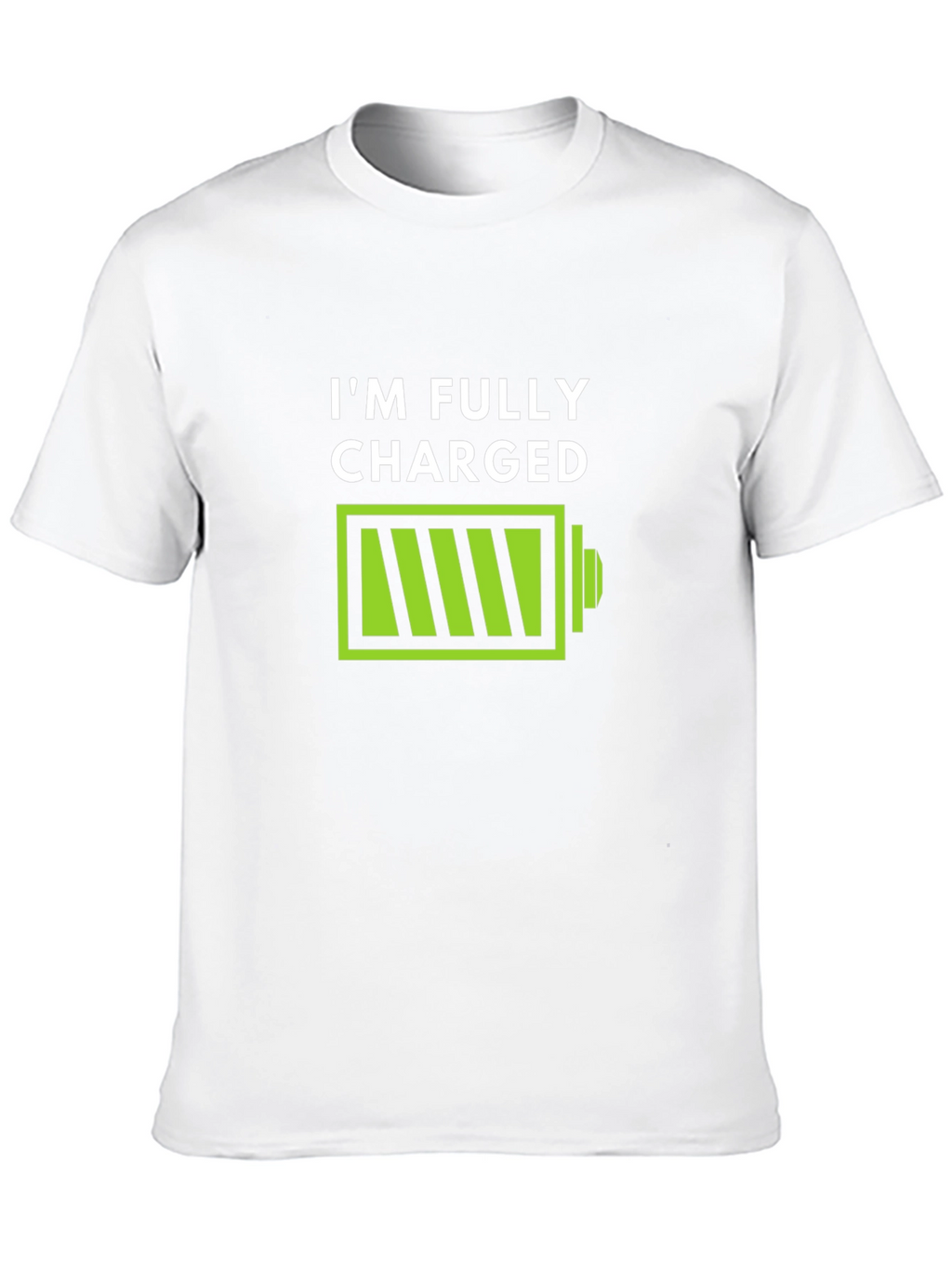 Im Fully Charged T-Shirt - Funny Battery Graphic Tee