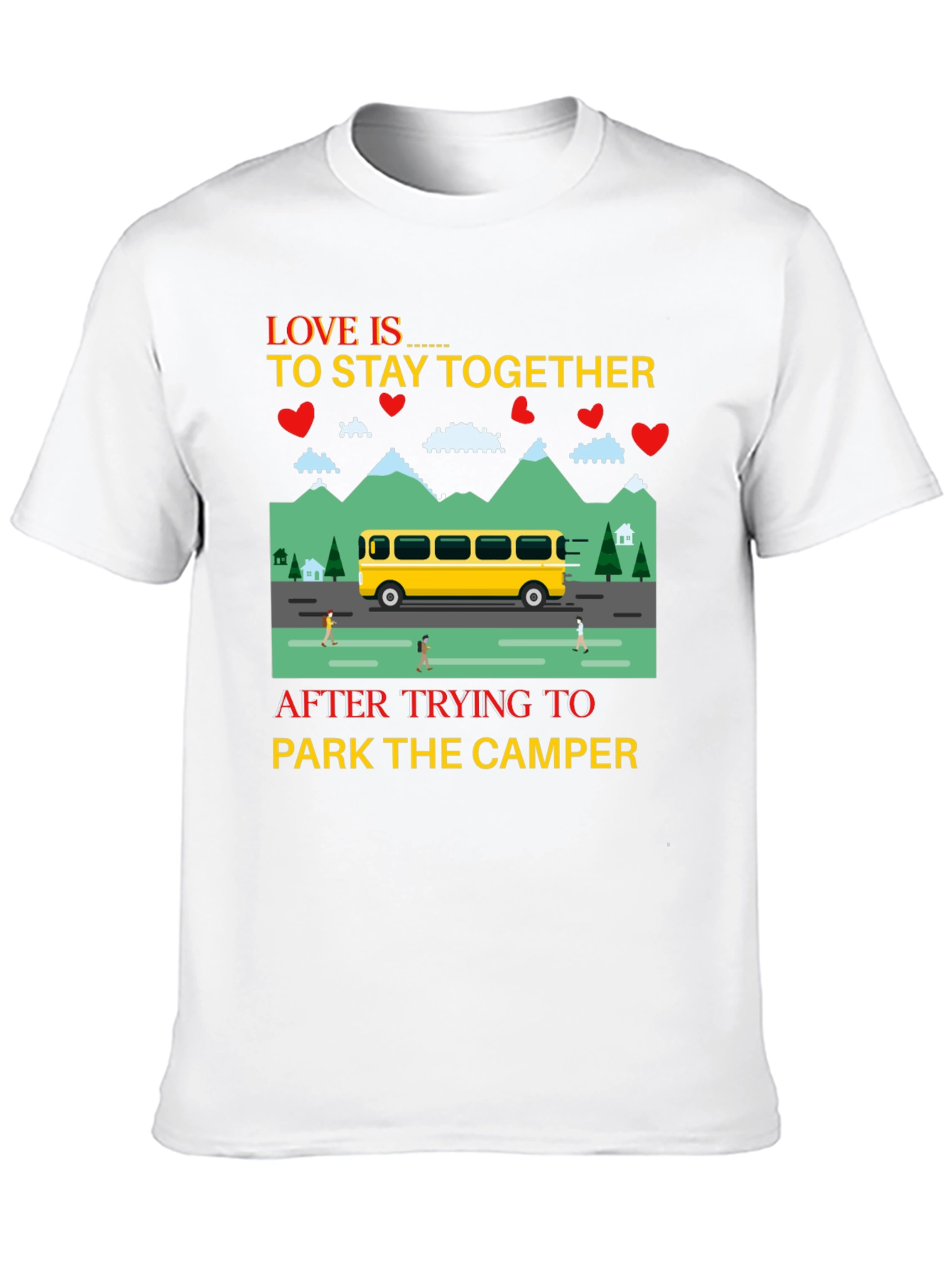 Love is to Stay Together Camper T-Shirt