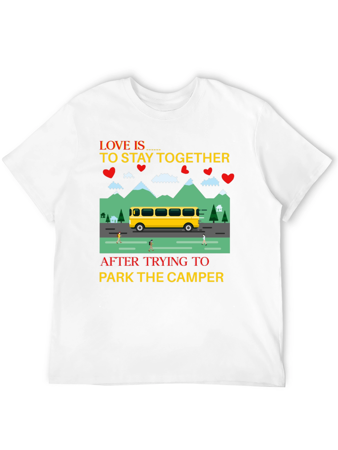 Love is to Stay Together Camper T-Shirt