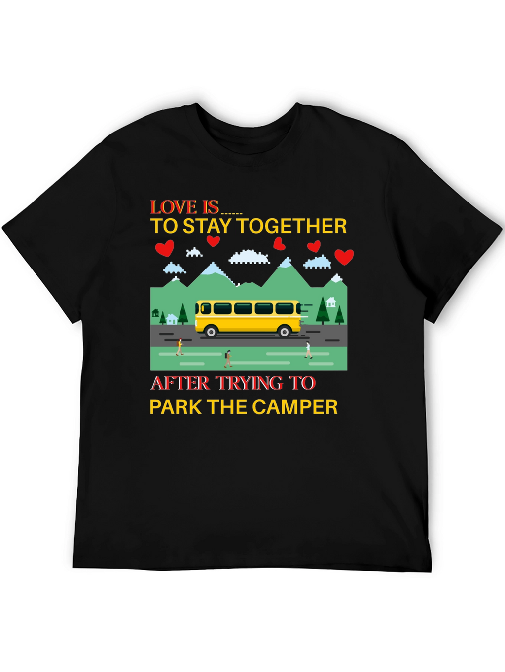 Love is to Stay Together Camper T-Shirt