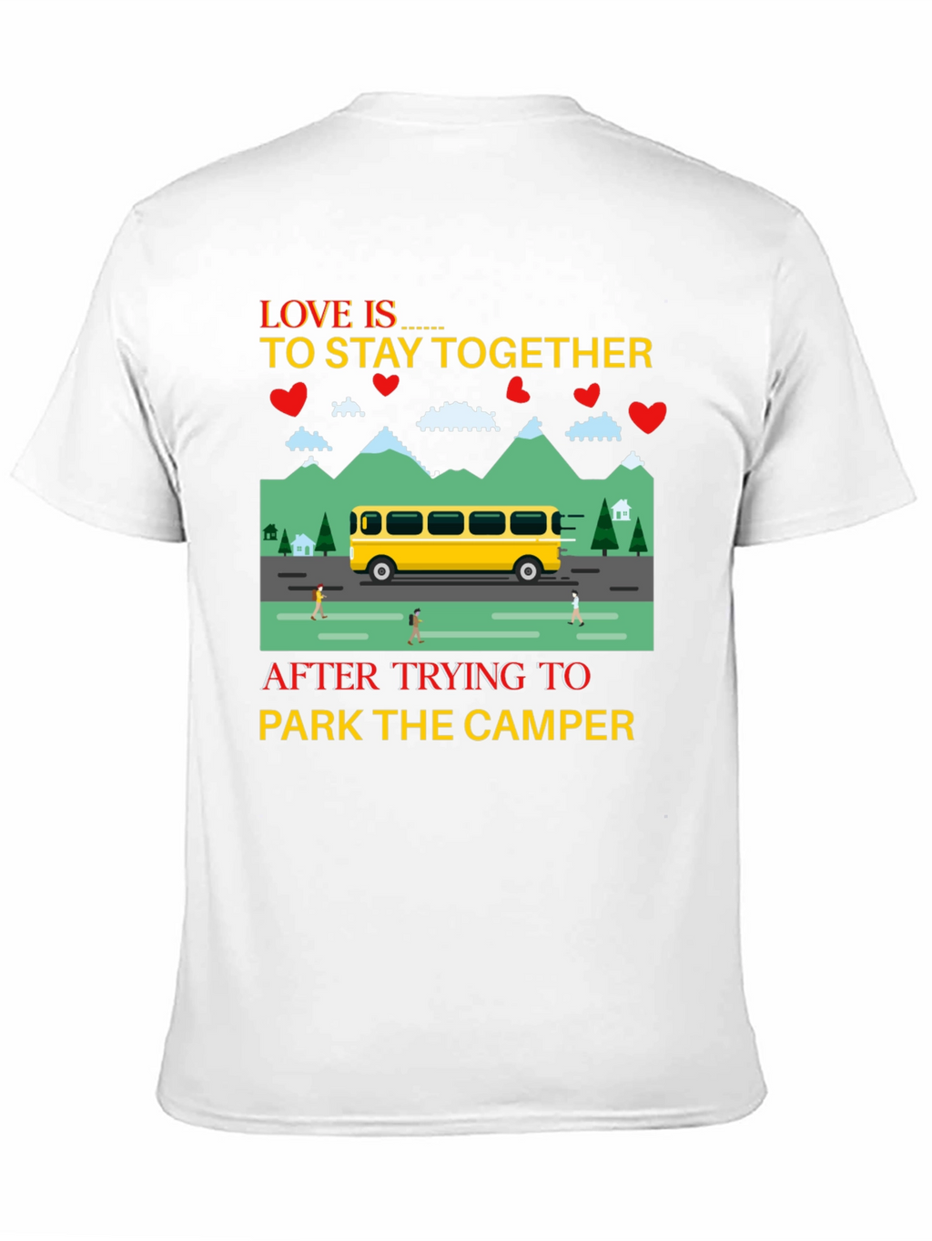 Love is to Stay Together Camper T-Shirt