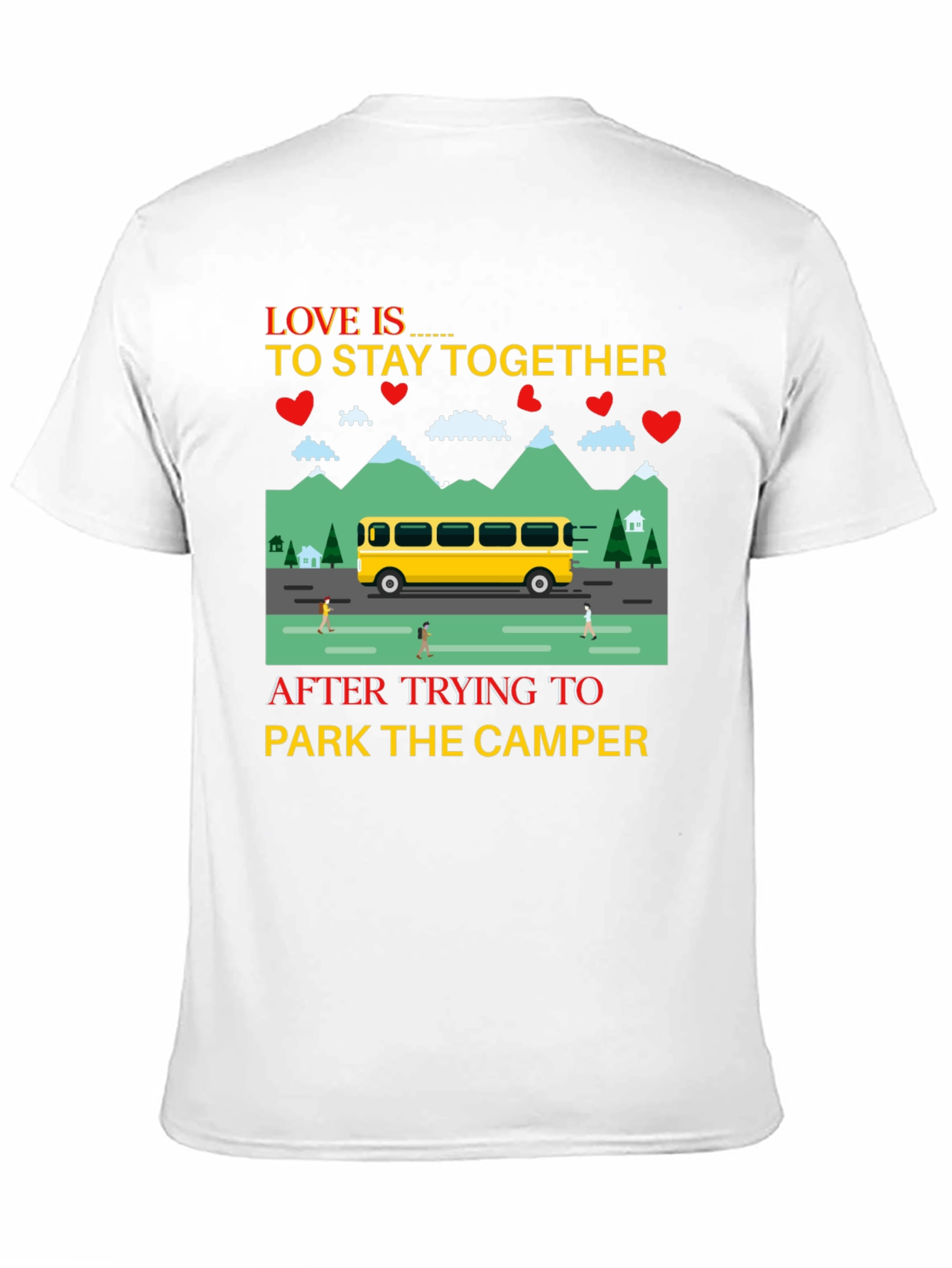 Love is to Stay Together Camper T-Shirt